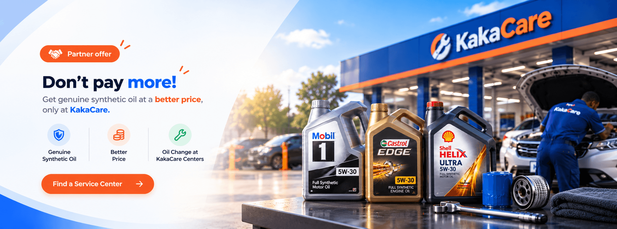 Partner offer: Don't pay more! Get genuine synthetic oil at a better price, only at KakaCare. Find a service center.